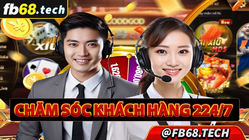 Đánh giá hoạt động chăm sóc khách hàng đẳng cấp 24/7 tại FB68